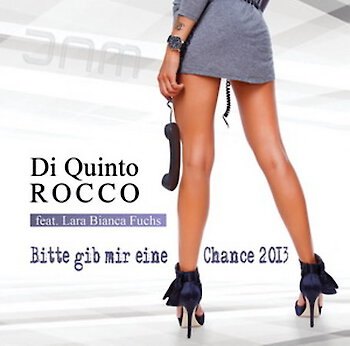 Di Quinto Rocco feat. Lara Bianca Fuchs - Bitte gib mir eine Chance 2013